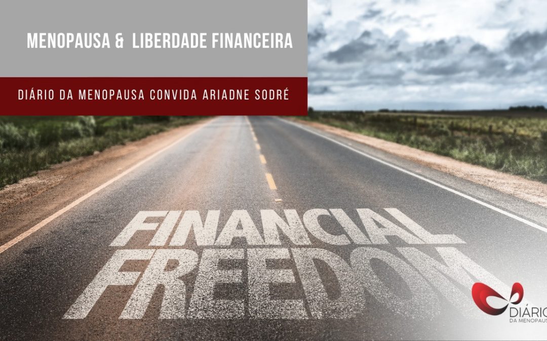 Diário Menopausa |  Menopausa & Independência Financeira